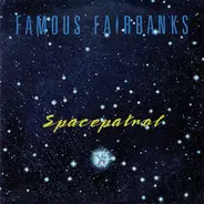 Famous Fairbanks - Spacepatrol