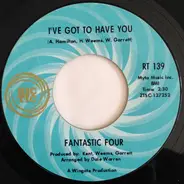 Fantastic Four - I've Got To Have You / Win Or Lose (I'm Going To Love You)