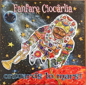 Fanfare Ciocarlia - Onwards to Mars!