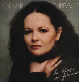 Fabienne Thibeault - Le Blues A Fabienne