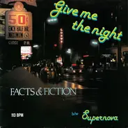 Facts & Fiction - Give Me The Night / Supernova