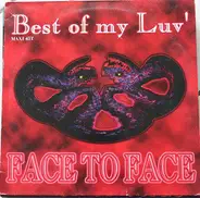 Face To Face - Best Of My Luv'