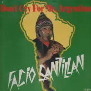 Facio Santillan - Don't Cry For Me Argentina