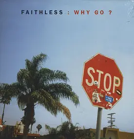 Faithless - Why Go?