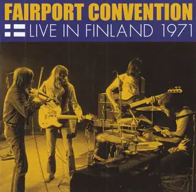 Fairport Convention - Live In Finland 1971