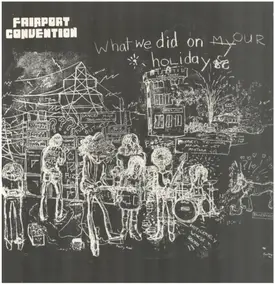 Fairport Convention - What We Did on Our Holidays