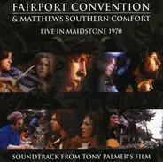 Fairport Convention/Matthews Southern C. - Live In Maidstone 1970