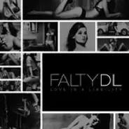 Falty Dl - Love is a Liability