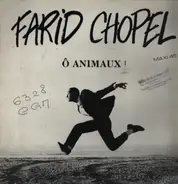 Farid Chopel - Ô Animaux