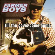 Farmer Boys - Till the Cows Come Home