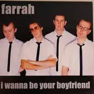 Farrah - I Wanna Be Your Boyfriend
