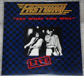 Fastway - Live-Say What You Will