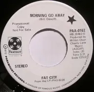 Fat City - Morning Go Away / I Guess He'd Rather Be In Colorado