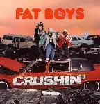 The Fat Boys - Crushin'