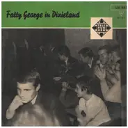 Fatty George - Fatty George In Dixieland