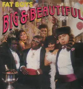 The Fat Boys - Big & Beautiful
