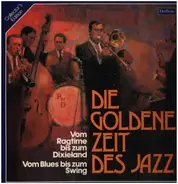 Fats Waller / Louis Armstrong / Duke Ellington a.o. - Die Goldene Zeit Des Jazz