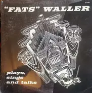 Fats Waller - Plays, Sings And Talks