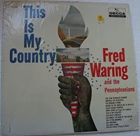 Fred Waring and the Pennsylvanians - This Is My Country
