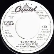 Fee Waybill - I Don't Even Know Your Name (Passion Play)