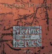 Feltman Trommelt - Victims are Heroes