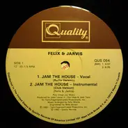 Felix & Jarvis - Jam The House