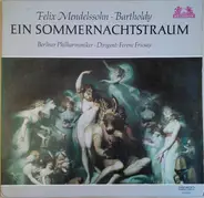 Felix Mendelssohn-Bartholdy - Berliner Philharmoniker Dirigent Ferenc Fricsay - Ein Sommernachtstraum