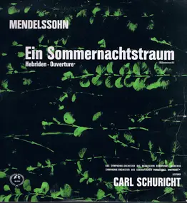 Felix Mendelssohn-Bartholdy - Ein Sommernachtstraum (Bühnenmusik) / Hebriden-Ouverture