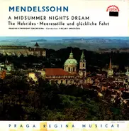 Mendelssohn - A Midsummer Night's Dream / The Hebrides • Meeresstille Und Glückliche Fahrt