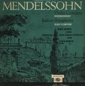Felix Mendelssohn-Bartholdy - Violin Concerto = Hegedűverseny / Italian Symphony = Olasz Szimfónia