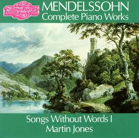 Felix Mendelssohn-Bartholdy - Songs Without Words I