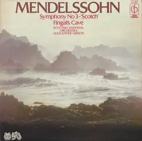 Felix Mendelssohn-Bartholdy - Symphony No 3 - 'Scotch' / Fingal's Cave