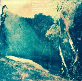 Felix Mendelssohn-Bartholdy - Klavierkonzert A-Moll / Capriccio Brillant H-Moll Op. 22 / Serenade Und Allegro Gioioso H-Moll Op.