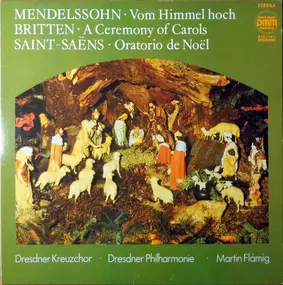 Mendelssohn-Bartholdy - Vom Himmel Hoch / A Ceremony Of Carols / Oratorio De Noël