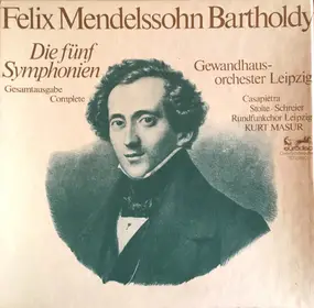 Felix Mendelssohn-Bartholdy - Die Fünf Symphonien
