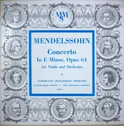 Felix Mendelssohn-Bartholdy / Nederlands Philharmonisch Orkest ; Otto Ackermann / Louis Kaufman - Concerto In E Minor, Opus 64