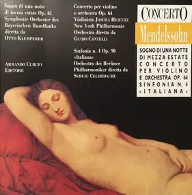 Felix Mendelssohn-Bartholdy - Sogno Di Una Notte Die Mezza Estate Op. 61 - Concerto Per Violino E Orchestra Op. 64 - Sinfonia N.