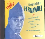 Fernandel - L'Irrésistible Fernandel