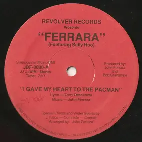 Ferrara - I Gave My Heart To The Pacman