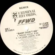 Ffwd - Baby Don't Go (Remix)