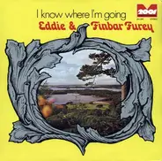 Finbar & Eddie Furey , Paddie Bell With Tom Smith - I Know Where I'm Going