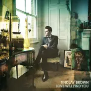 Findlay Brown - Love Will Find You