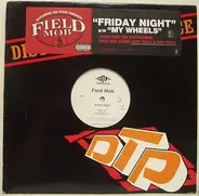 Field Mob - Friday Night / My Wheels