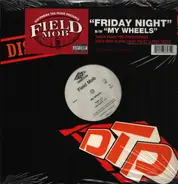 Field Mob - Friday Night /  My Wheels