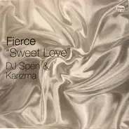 Fierce - Sweet Love (DJ Spen & Karizma Remixes)