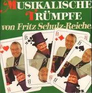 Firtz Schulz-Reichel - Musikalische Trümpfe