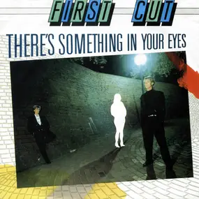 first cut - There's Something In Your Eyes