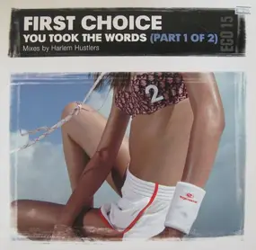 First Choice - You Took The Words (Part 1 Of 2)