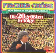 Fischer Chöre - 1000 Stimmen Singen Für Millionen - Die 20 Größten Erfolge