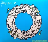Fischer-Z - Building Bridges